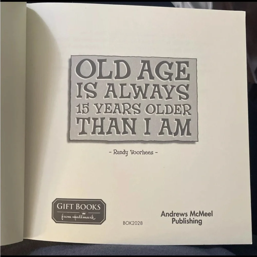 NEW✨Old Age Is Always 15 Years Older‎ Than I Am ~Randy Voorhees~